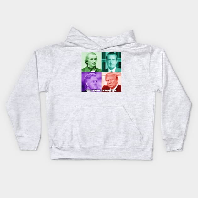 The Impeachables Pop Art - Presidents Andrew Johnson, Richard Nixon, Bill Clinton, and Donald Trump Kids Hoodie by Naves